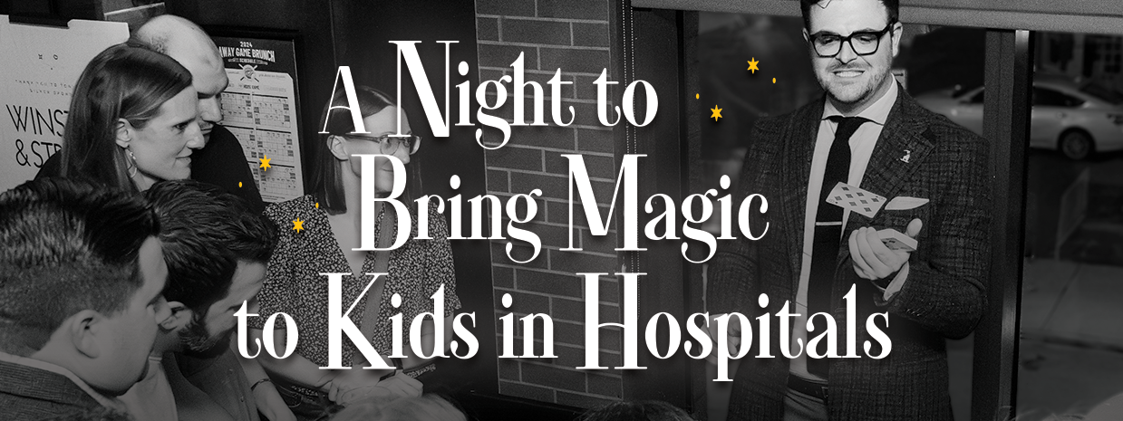 A Night to Bring Magic to Kids in Hospitals